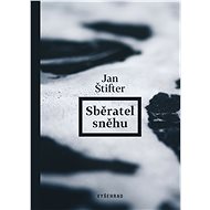 Sběratel sněhu - Jan Štifter