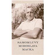 Miroslav Macek's soliloquies - Miroslav Macek
