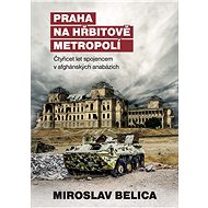 Praha na hřbitově metropolí - Miroslav Belica