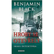 Hroby se otevřely - Benjamin Black