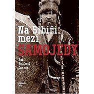 Na Sibiři mezi Samojedy - Kai Reinhold Donner