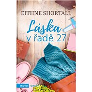 Láska v řadě 27 - Eithne Shortall
