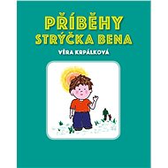Příběhy strýčka Bena - Věra Krpálková