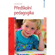 Preschool pedagogy - Eva Opravilová