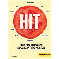 HIT: Kompletný sprievodca histamínovou intoleranciou - James L. Gibb