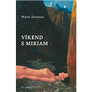 Víkend s Miriam - Marta Davouze