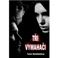 Tři vymahači - Ivan Galambica