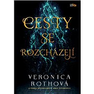 Cesty se rozcházejí - Veronica Rothová