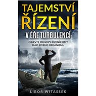 Tajemství řízení v éře turbulencí - Ing. Libor Witassek MBA