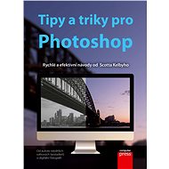 Tipy a triky pro Photoshop - Scott Kelby