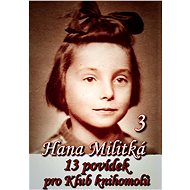 13 povídek pro Klub knihomolů 3 - Hana Militká