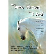 Three Horses / Tři koně - Alena Kuzmová