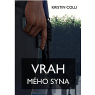 Vrah mého syna - Kristin Colli