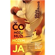 Čo môžu muži môžem aj ja - Silvia Antalíková