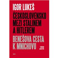 Československo mezi Stalinem a Hitlerem - Igor Lukeš