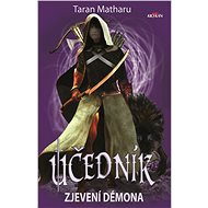Učedník - Zjevení démona - Taran Matharu