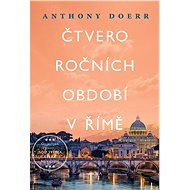 Čtvero ročních období v Římě - Anthony Doerr