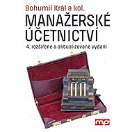 Manažerské účetnictví - Bohumil Král