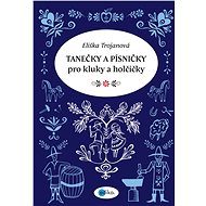 Tanečky a písničky pro kluky a holčičky - collective of authors