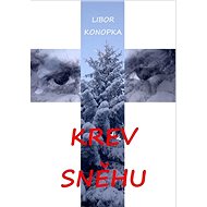 Krev sněhu - Libor Konopka