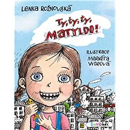 You, you, you, Matilda! - Markéta Vydrová