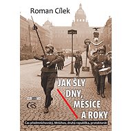 Jak šly dny, měsíce a roky - Roman Cílek