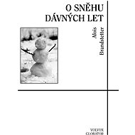O sněhu dávných let - Alois Brandstatter