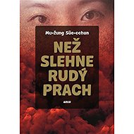 Before the red dust settles - Süe-cchun Mu-žung