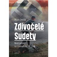Zdivočelé Sudety - Milan Jenčík