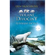 Volání divočiny (1): Putování začíná - Erin Hunterová