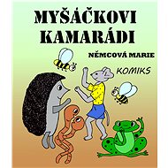 Myšáčkovi kamarádi - Marie Němcová