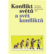 Konflikt světů a svět konfliktů - Jiří Tomeš
