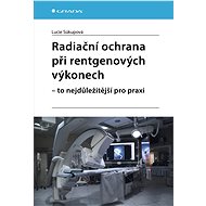 Radiation protection in X-ray procedures - the most important for practice - Lucie Súkupová