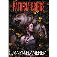 Jasným plamenem - Patricia Briggs