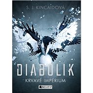 Diabolik – Krvavé Impérium - S. J. Kincaidová