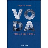 Voda včera, dnes a zítra - Zbyněk Hrkal