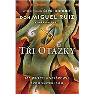 Tři otázky - Miguel Don Ruiz