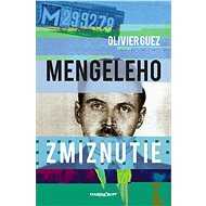 Mengeleho zmiznutie (SK) - Olivier Guez