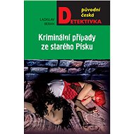 Criminal cases from old Písek - Ladislav Beran