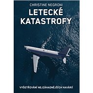 Letecké katastrofy - Christine Negroni