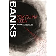 Pomysli na Fléba - Iain M. Banks