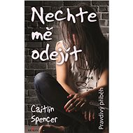 Nechte mě odejít - Caitlin Spencer