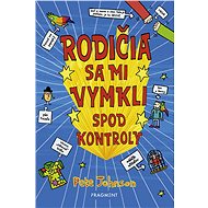 Rodičia sa mi vymkli spod kontroly (SK) - Pete Johnson