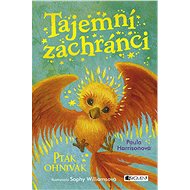 Tajemní zachránci - Pták Ohnivák - Paula Harrison