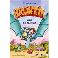 Brontík 2 - Hurá do praveku! (SK) - Thomas Brezina