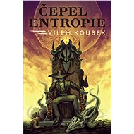 Čepel entropie - Vilém Koubek