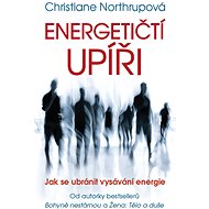 Energy Vampires - Christiane Northrupová