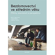 Bezdomovectví ve středním věku - Ladislav Csémy  Jakub Marek  Marie Vágnerová