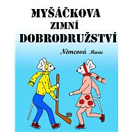 Myšáčkova zimní dobrodružství - Marie Němcová