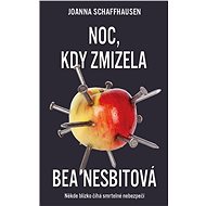 The night Bea Nesbit disappeared - Joanna Schaffhausen